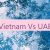 Vietnam Vs UAE