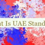 What Is UAE Stand For
