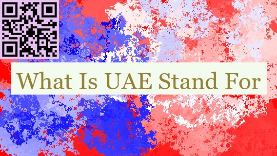 what-is-uae-stand-for-top-uae