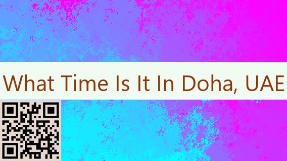What Time Is It In Doha, UAE
