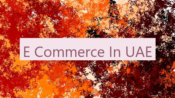 E Commerce In UAE 🇦🇪