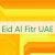 Eid Al Fitr UAE 🇦🇪