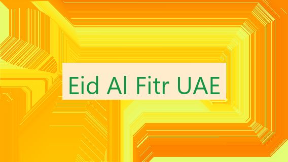 Eid Al Fitr UAE 🇦🇪