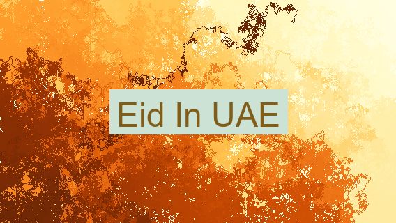 Eid In UAE 🇦🇪