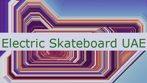 Electric Skateboard UAE 🛹🇦🇪