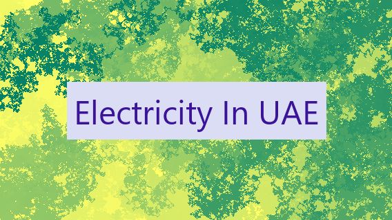 Electricity In UAE 🇦🇪