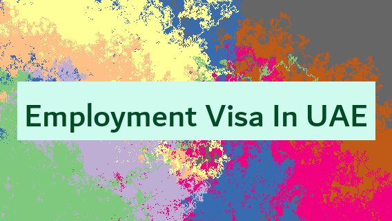 Employment Visa In UAE 🇦🇪