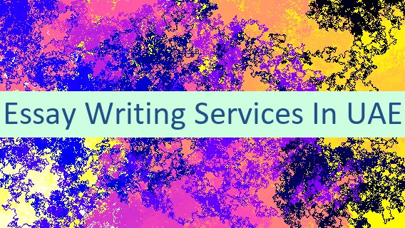 Essay Writing Services In UAE