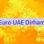 Euro UAE Dirham 💵💶 🇦🇪