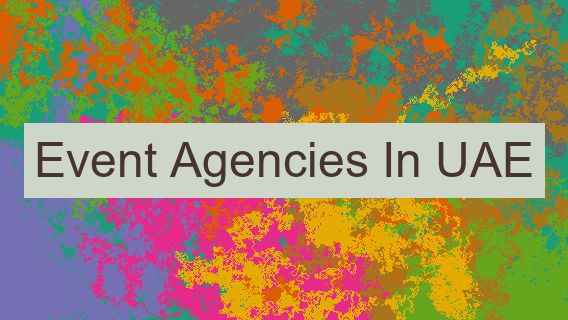 Event Agencies In UAE 🇦🇪