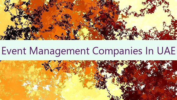 Event Management Companies In UAE 🇦🇪