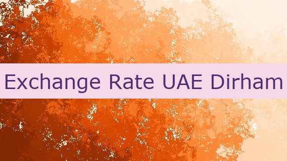 Exchange Rate UAE Dirham 💵🇦🇪