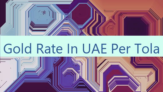 Gold Rate In UAE Per Tola