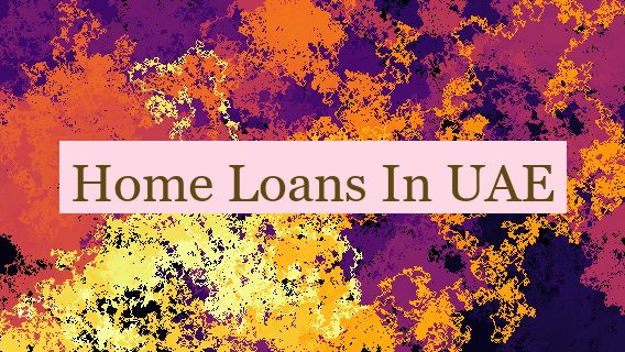 Home Loans In UAE