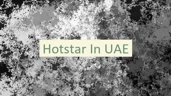 Hotstar In UAE