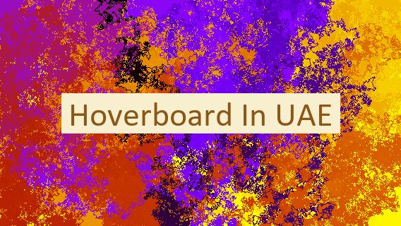 Hoverboard In UAE