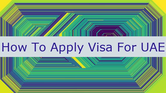 How To Apply Visa For UAE